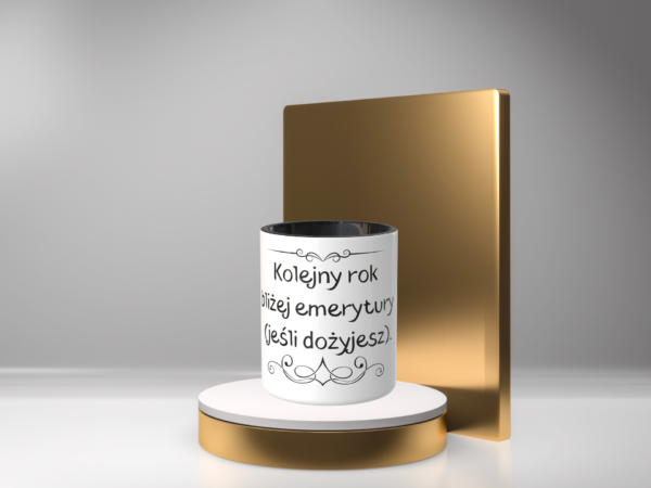 Śmieszny Kubek Na urodziny - Kolejny rok bliżej emerytury (jeśli dożyjesz)